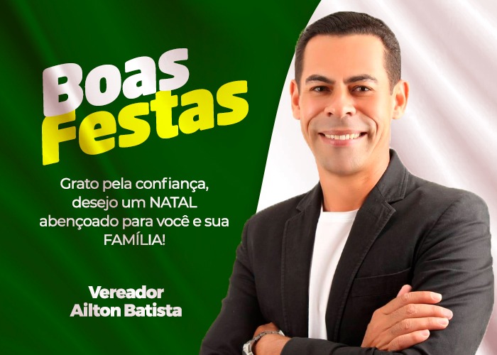 Vereador eleito, Ailton Batista (PV), agradeceu a confiança dos juazeirenses com votos de um Feliz Natal!