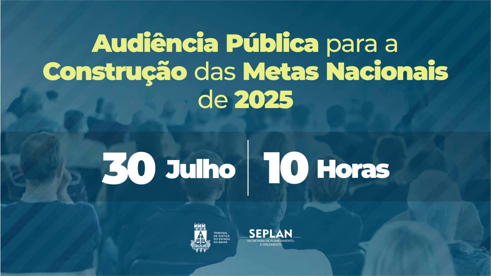 Cidadão: TJBA promove audiência pública virtual, com a sociedade, sobre as Metas Nacionais para 2025, no dia 30/07; participe e contribua
