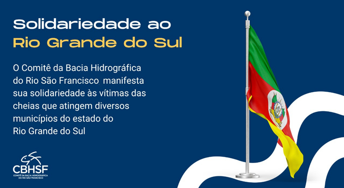 Comitê da Bacia Hidrográfica do Rio São Francisco envia nota de Solidariedade ao Povo Gaúcho