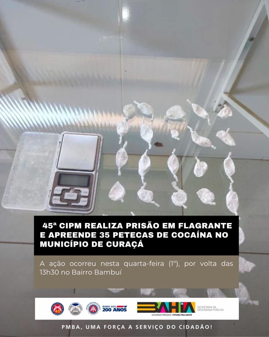 45ª CIPM REALIZA PRISÃO EM FLAGRANTE E APREENDE 35 PETECAS DE COCAÍNA NO MUNICÍPIO DE CURAÇÁ 