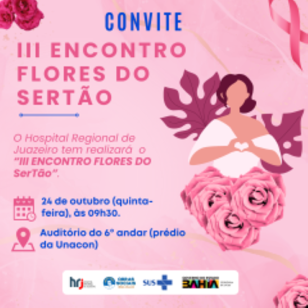 Em alusão à campanha Outubro Rosa, Hospital Regional de Juazeiro realiza terceira edição do evento Flores do SerTão