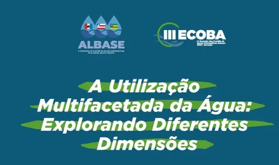  III Encontro de Comitês de Bacias Hidrográficas de Alagoas, Bahia e Sergipe (ALBASE).acontecerá em Salvador